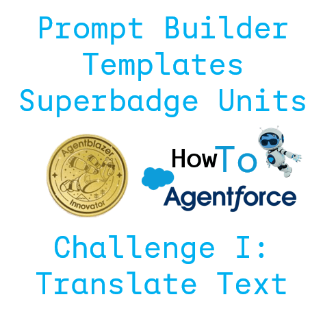 How to Finish Exercise I of the Prompt Builder Templates Superbadge Unit (Agentblazer Innovator&nbsp;Challenge)