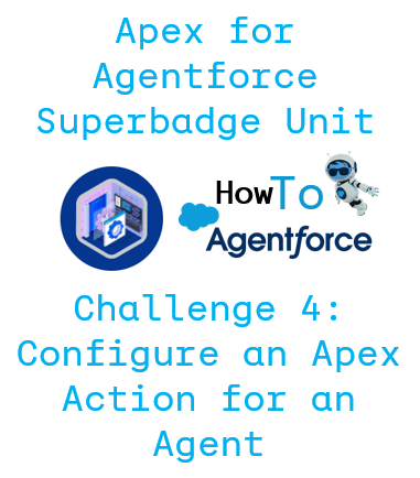 How to Finish Exercise 4: Configure an Apex Action for an Agent for Apex for Agentforce Superbadge